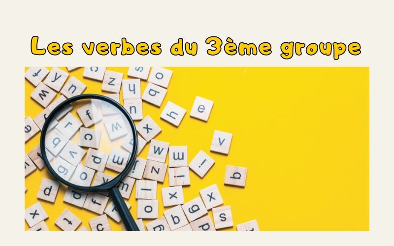 việc nắm vững cách chia động từ nhóm 3 lại trở thành một lợi thế rất lớn trong việc sử dụng tiếng Pháp thành thạo