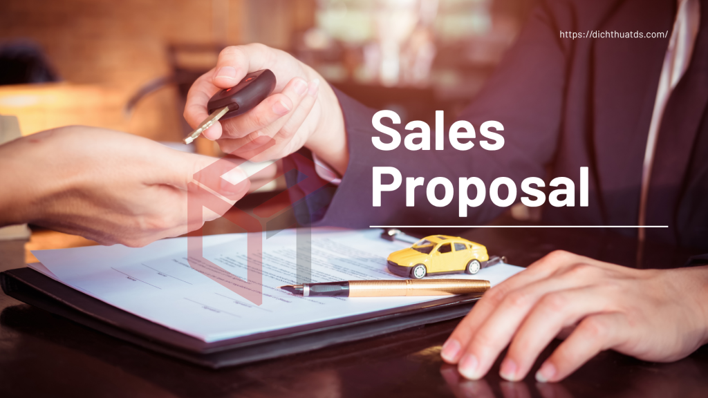 Sales Proposal là một tài liệu chi tiết được gửi đến khách hàng tiềm năng sau bước tiếp cận ban đầu