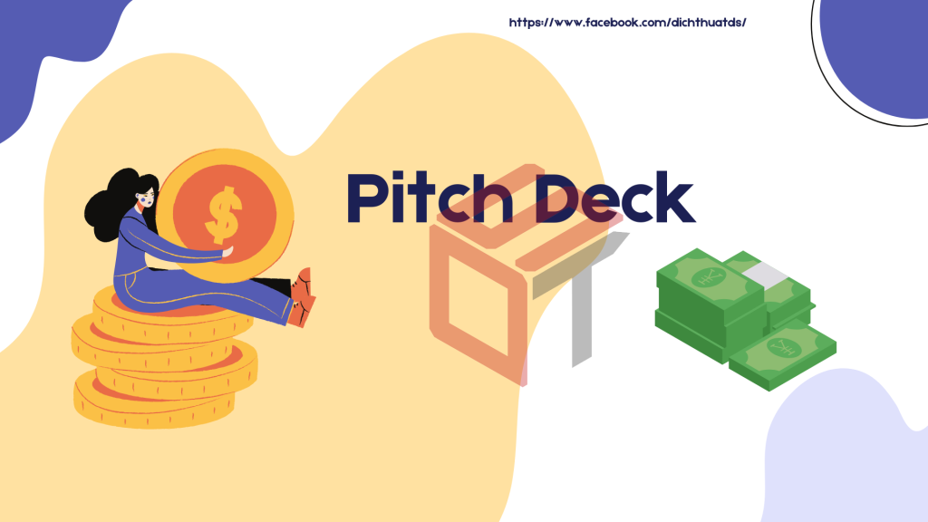 Pitch Deck không phải để “trả lời tất cả”, mà để khơi gợi hứng thú và niềm tin